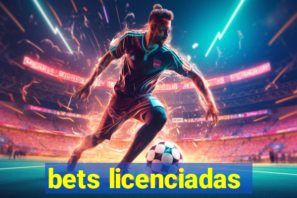 bets licenciadas